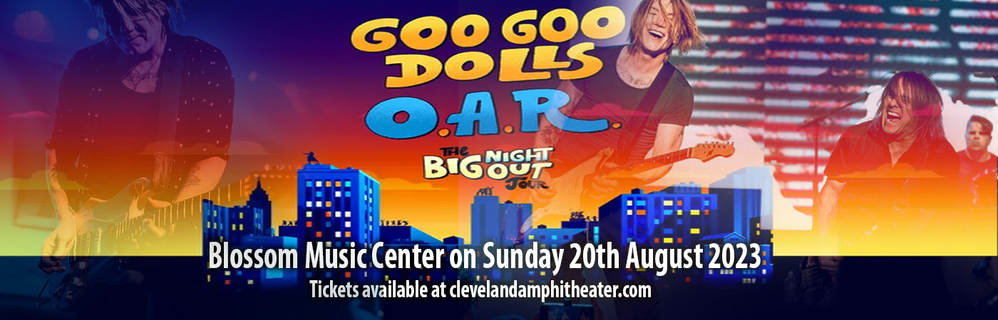 Goo Goo Dolls & O.A.R. at Blossom Music Center