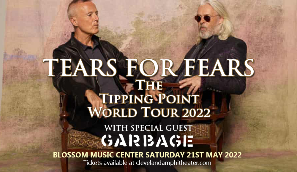 Tears for Fears & Garbage Tickets, 21st May