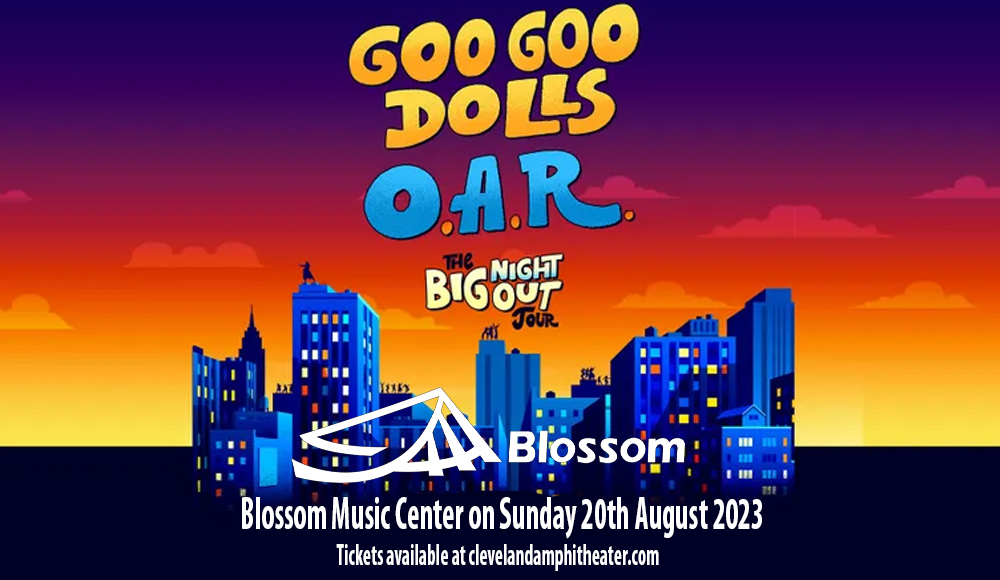 Goo Goo Dolls & O.A.R. at Blossom Music Center